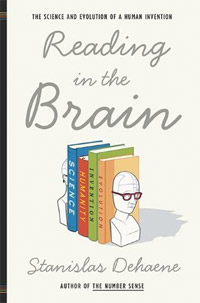 Reading in the Brain: The Science and Evolution of a Human Invention (Stanislas Dehaene)